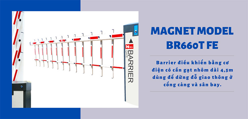 Barrier tự động hiệu MAGNET Model BR660T FE